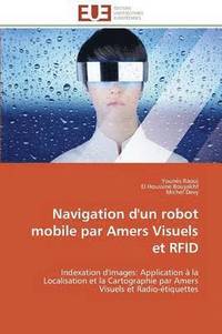 bokomslag Navigation d'Un Robot Mobile Par Amers Visuels Et Rfid