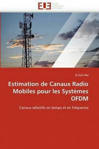bokomslag Estimation de canaux radio mobiles pour les systèmes ofdm
