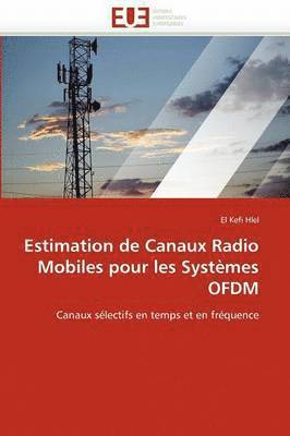 bokomslag Estimation de canaux radio mobiles pour les systèmes ofdm