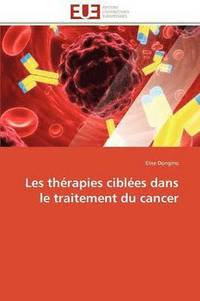 bokomslag Les Th rapies Cibl es Dans Le Traitement Du Cancer