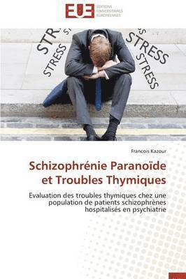 bokomslag Schizophr?nie Parano?de Et Troubles Thymiques