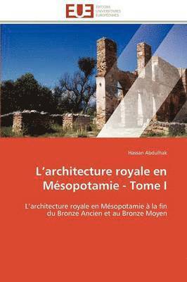 bokomslag L Architecture Royale En M?sopotamie - Tome I
