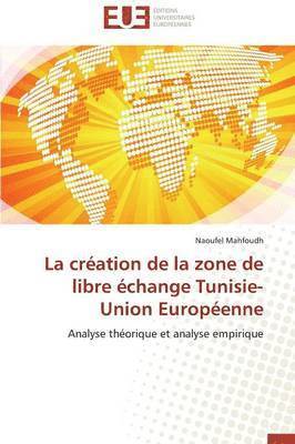 Mahfoudh-N, MAHFOUDH-N, Naoufel Mahfoudh - Cr�ation de la Zone de Libre �change Tunisie-Union Europ�enne, Häftad