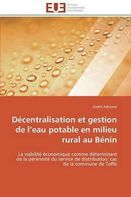Adomou-A, ADOMOU-A, André Adomou - D�centralisation Et Gestion de L Eau Potable En Milieu Rural Au B�nin, Häftad