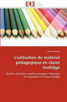 Monney-N, TBD, Nicole Monney - L'utilisation du matériel pédagogique en classe multiâge, Häftad