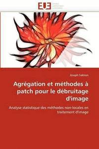 bokomslag Agrégation et méthodes à patch pour le débruitage d'image