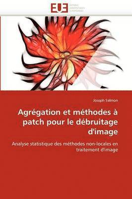 bokomslag Agrégation et méthodes à patch pour le débruitage d'image