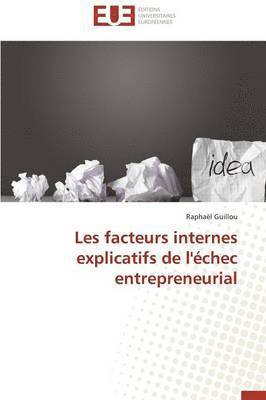 Les Facteurs Internes Explicatifs de l' chec Entrepreneurial 1