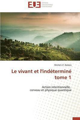 Le Vivant Et l'Indtermin Tome 1 1