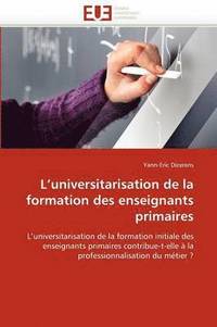 bokomslag L'Universitarisation de la Formation Des Enseignants Primaires