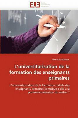 L'Universitarisation de la Formation Des Enseignants Primaires 1