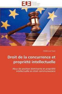 bokomslag Droit de la Concurrence Et Propri t  Intellectuelle