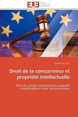 bokomslag Droit de la Concurrence Et Propri t  Intellectuelle