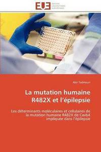 bokomslag La Mutation Humaine R482x Et L ?pilepsie