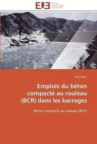 bokomslag Emplois du béton compacté au rouleau (bcr) dans les barrages