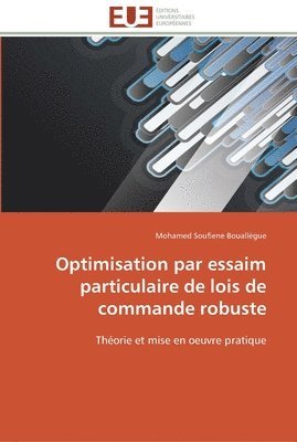Bouallegue-M, BOUALLEGUE-M, Mohamed Soufiene Bouallègue - Optimisation par essaim particulaire de lois de commande robuste, Häftad