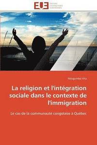 bokomslag La Religion Et l'Int gration Sociale Dans Le Contexte de l'Immigration