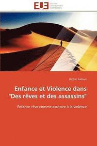 bokomslag Enfance Et Violence Dans 'des R ves Et Des Assassins'