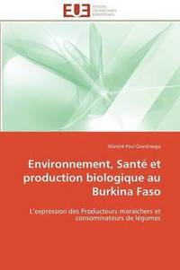 bokomslag Environnement, Sant  Et Production Biologique Au Burkina Faso