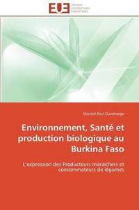 bokomslag Environnement, Sant? Et Production Biologique Au Burkina Faso