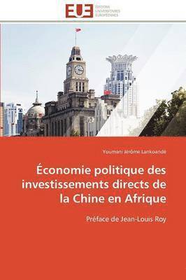 bokomslag  conomie Politique Des Investissements Directs de la Chine En Afrique