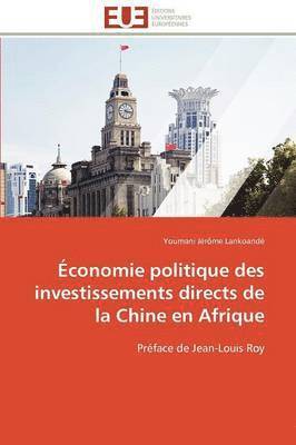 bokomslag Économie politique des investissements directs de la chine en afrique