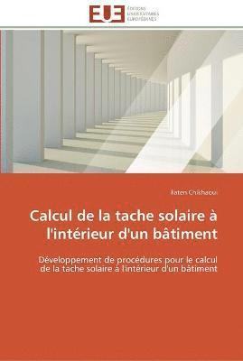 Chikhaoui-F, CHIKHAOUI-F, Faten Chikhaoui - Calcul de la tache solaire à l'intérieur d'un bâtiment, Häftad