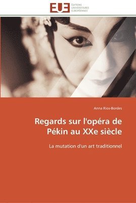 bokomslag Regards sur l'opéra de pékin au xxe siècle
