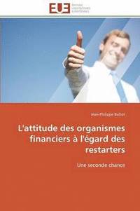bokomslag L'Attitude Des Organismes Financiers   l' gard Des Restarters