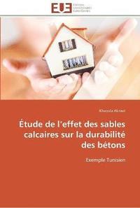 bokomslag Étude de l effet des sables calcaires sur la durabilité des bétons