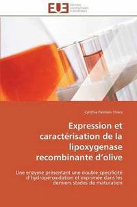 bokomslag Expression Et Caract?risation de la Lipoxygenase Recombinante D Olive