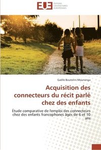 bokomslag Acquisition des connecteurs du recit parle chez des enfants