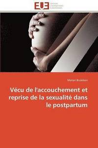 bokomslag V?cu de l'Accouchement Et Reprise de la Sexualit? Dans Le Postpartum