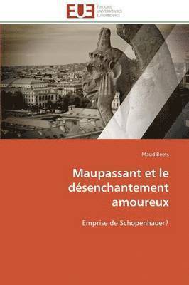 bokomslag Maupassant Et Le Désenchantement Amoureux