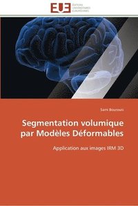 bokomslag Segmentation volumique par modeles deformables