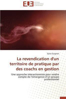 La Revendication d'Un Territoire de Pratique Par Des Coachs En Gestion 1