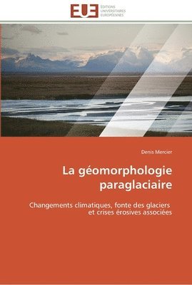 La geomorphologie paraglaciaire 1