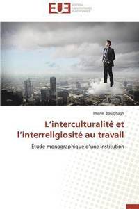 bokomslag L Interculturalit  Et L Interreligiosit  Au Travail