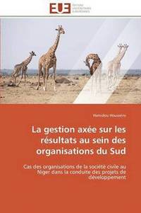 bokomslag Gestion Ax?e Sur Les R?sultats Au Sein Des Organisations Du Sud