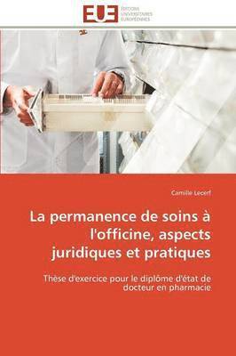 bokomslag La Permanence de Soins   l'Officine, Aspects Juridiques Et Pratiques