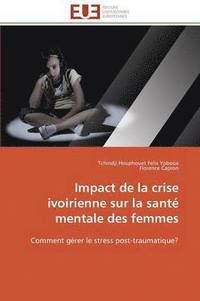 bokomslag Impact de la Crise Ivoirienne Sur La Sant  Mentale Des Femmes