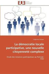 bokomslag La democratie locale participative, une nouvelle citoyennete complexe