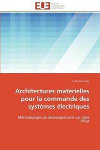 bokomslag Architectures Mat rielles Pour La Commande Des Syst mes  lectriques