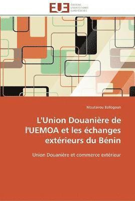 bokomslag L'union douaniere de l'uemoa et les echanges exterieurs du benin