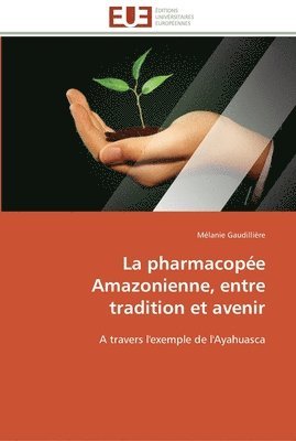 La pharmacopee amazonienne, entre tradition et avenir 1