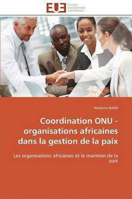 Coordination Onu - Organisations Africaines Dans La Gestion de la Paix 1
