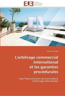 L'arbitrage commercial international et les garanties procedurales 1