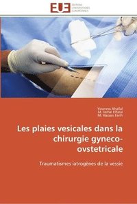 bokomslag Les plaies vesicales dans la chirurgie gyneco-ovstetricale