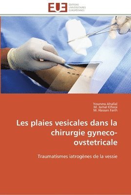 Les plaies vesicales dans la chirurgie gyneco-ovstetricale 1