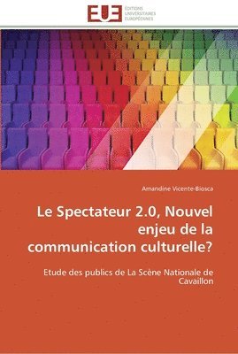 Le spectateur 2.0, nouvel enjeu de la communication culturelle? 1